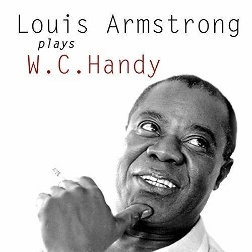 Louis Armstrong Plays W.C. Handy - CD Audio di Louis Armstrong