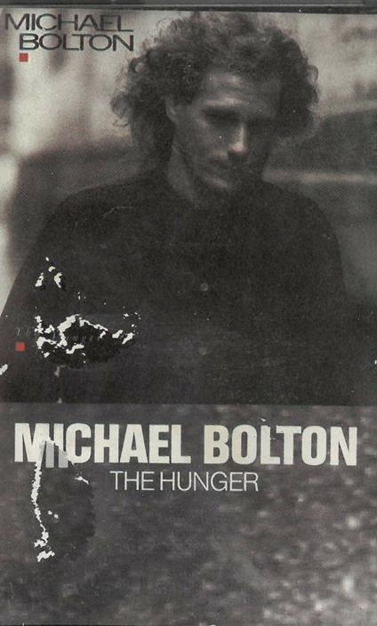 The Hunger (Musicassetta) - Musicassetta di Michael Bolton