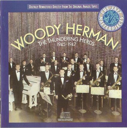 The Thundering Herds 1945-1947 - CD Audio di Woody Herman