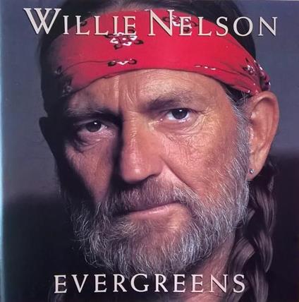 Evergreens - CD Audio di Willie Nelson