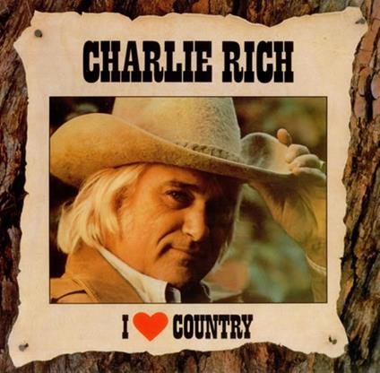 I Love Country - CD Audio di Charlie Rich