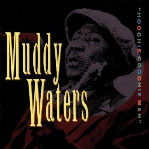 Hoochie Coochie Man - CD Audio di Muddy Waters