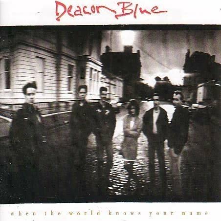 When the World Knows Your Name - CD Audio di Deacon Blue