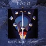 Past to Present 1977-1990 - CD Audio di Toto