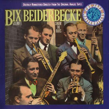 Vol. 1 Singin' the Blues (French Import) - CD Audio di Bix Beiderbecke