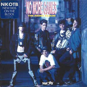 No More Games / The Remix Album - CD Audio di New Kids on the Block