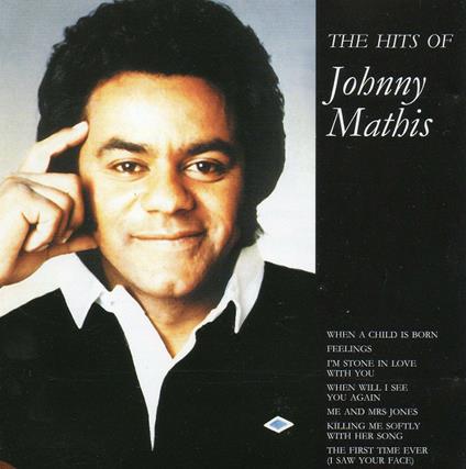 The Hits of Johnny Mathis - CD Audio di Johnny Mathis