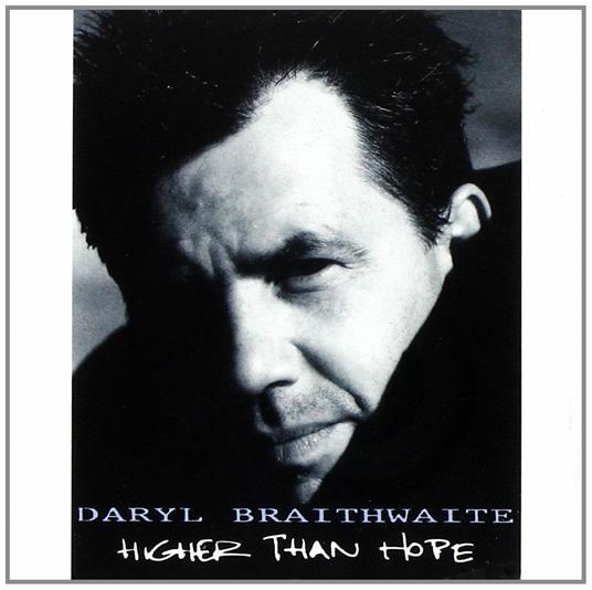 Higher Than Hope - CD Audio di Daryl Braithwaite