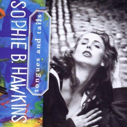 Tongues and Tails - CD Audio di Sophie B. Hawkins