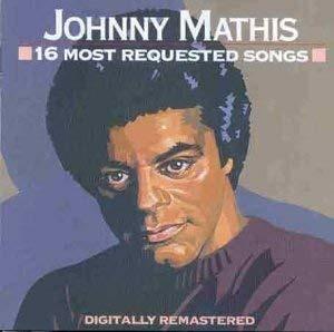 16 Most Requested Songs - CD Audio di Johnny Mathis
