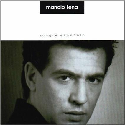 Sangre espanola - CD Audio di Manolo Tena