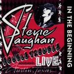 In the Beginning Live - CD Audio di Stevie Ray Vaughan,Double Trouble