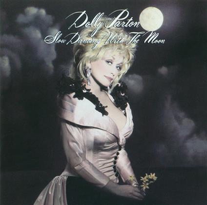Slow Dancing With The Moon - CD Audio di Dolly Parton