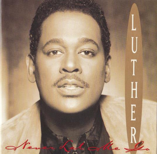 Never Let Me go - CD Audio di Luther Vandross