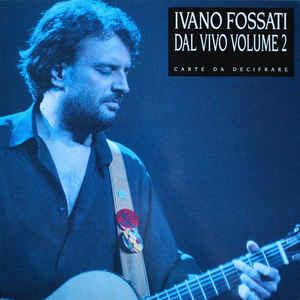 Dal Vivo Volume 2: Carte Da Decifrare - Vinile LP di Ivano Fossati