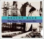 Our Town. The Greatest Hits - CD Audio di Deacon Blue