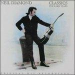 Classics. The Early Years - CD Audio di Neil Diamond
