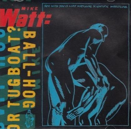 Ball Hog Or Tugboat - CD Audio di Mike Watt