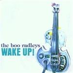 Wake Up! - CD Audio di Boo Radleys