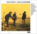 Otello Happiness - Vinile LP di Man Sueto