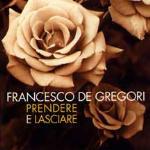 Prendere e lasciare - CD Audio di Francesco De Gregori