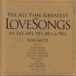 All Time Greatest Love Songs Of The 60S 70S 80S & 90S Vol. Ii - CD Audio