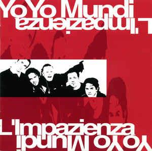 L'impazienza - CD Audio di Yo Yo Mundi