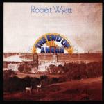 The End of an Era - CD Audio di Robert Wyatt