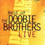 Best of the Doobie Brothers Live - CD Audio di Doobie Brothers