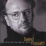 La disciplina della terra - CD Audio di Ivano Fossati