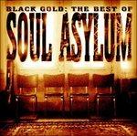 Black Gold. The Best of Soul Asylum - CD Audio di Soul Asylum