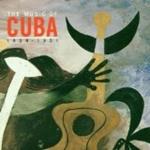 The Music Of Cuba 1909-1951