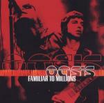 Familiar to Millions - CD Audio di Oasis