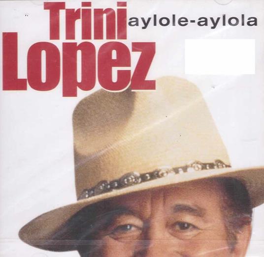 Aylole-Aylola - CD Audio di Trini Lopez