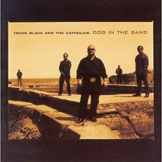 Dog in the Sand - CD Audio di Frank Black & the Catholics
