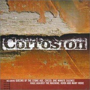 Corrosion. Queens of the Stone Age, Creed, Rage Against the Machine - CD Audio