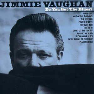 Do You Get the Blues - CD Audio di Jimmie Vaughan