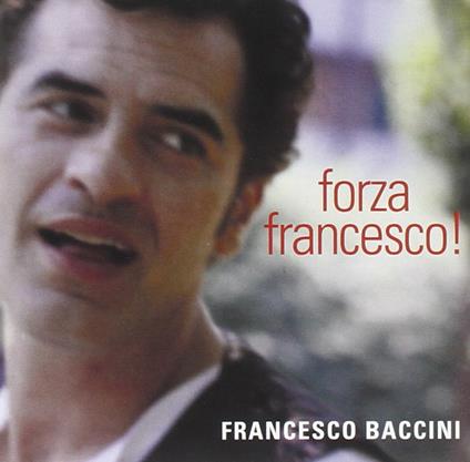 Forza Francesco! - CD Audio di Francesco Baccini