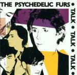 Talk Talk Talk (Remastered) - CD Audio di Psychedelic Furs