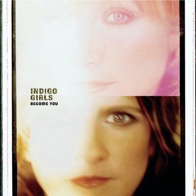 Become You - CD Audio di Indigo Girls