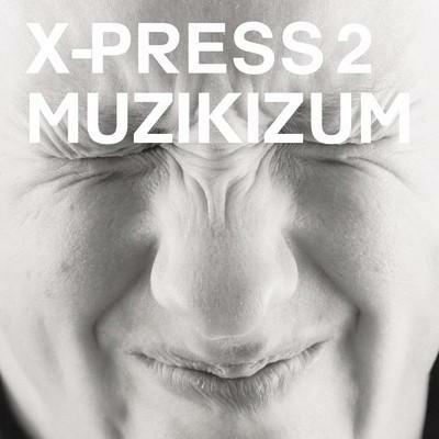 Muzikizum - CD Audio di X-Press 2