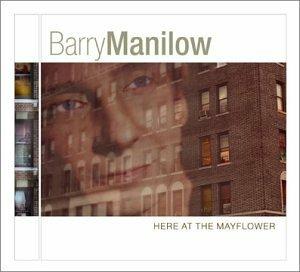 Here at the Mayflower - CD Audio di Barry Manilow