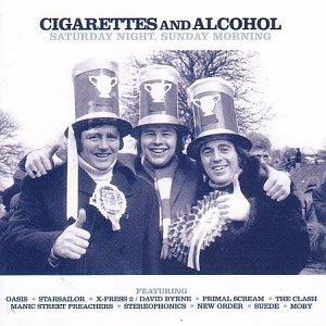 Cigarettes And Alcohol: Saturday Night, Sunday Morning - CD Audio