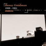 Benny Goodman 1939-1951 - CD Audio di Benny Goodman