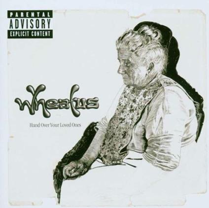 Hand Over Your Loved Ones - CD Audio di Wheatus