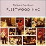 The Best of Peter Green's Fleetwood Mac - CD Audio di Fleetwood Mac