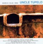 March 16-20,1992 - CD Audio di Uncle Tupelo
