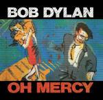 Oh Mercy (Remastered) - CD Audio di Bob Dylan