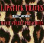 Lipstick Traces. A Secret History of Manic Street Preachers - CD Audio di Manic Street Preachers