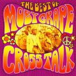 Cross Talk. The Best of Moby Grape - CD Audio di Moby Grape